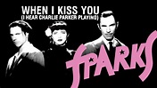 Sparks - When I Kiss You (I Hear Charlie Parker Playing) [HD Remaster ...