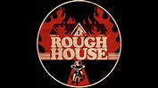 Rough House Pictures - YouTube