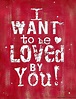 I Want To Be Loved By You Pictures, Photos, and Images for Facebook ...