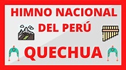 Himno Nacional del Perú en QUECHUA 2020 | Letra en Quechua | Te amo ...