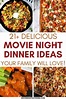 25 Easy & Fun Family Movie Night Dinner Ideas