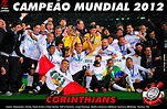 100 % CORINTHIANS: Campeão Mundial 2012 - Vai Corinthians