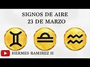 HORÓSCOPO 23 DE MARZO SIGNOS DE AIRE: GÉMINIS-LIBRA-ACUARIO - YouTube