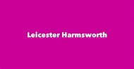 Leicester Harmsworth - Spouse, Children, Birthday & More