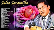 Julio Jaramillo Exitos Sus 40 Grandes Exitos Inmortales Viejitas Pero ...