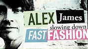 Alex James: Slowing down Fast Fashion | Smart textiles, Fast fashion ...