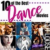 10 Best Dance Movies - Best Movies Right Now