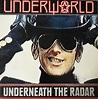 Underworld – Underneath The Radar (1988, Vinyl) - Discogs