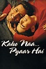 Kaho Naa Pyaar Hai (2000) - Rotten Tomatoes