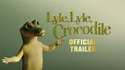 LYLE, LYLE, CROCODILE - Official Trailer (HD) - YouTube
