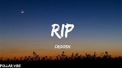 Croosh RIP