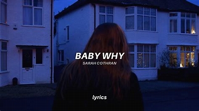 Sarah Cothran   Baby Why (Official Music Video)