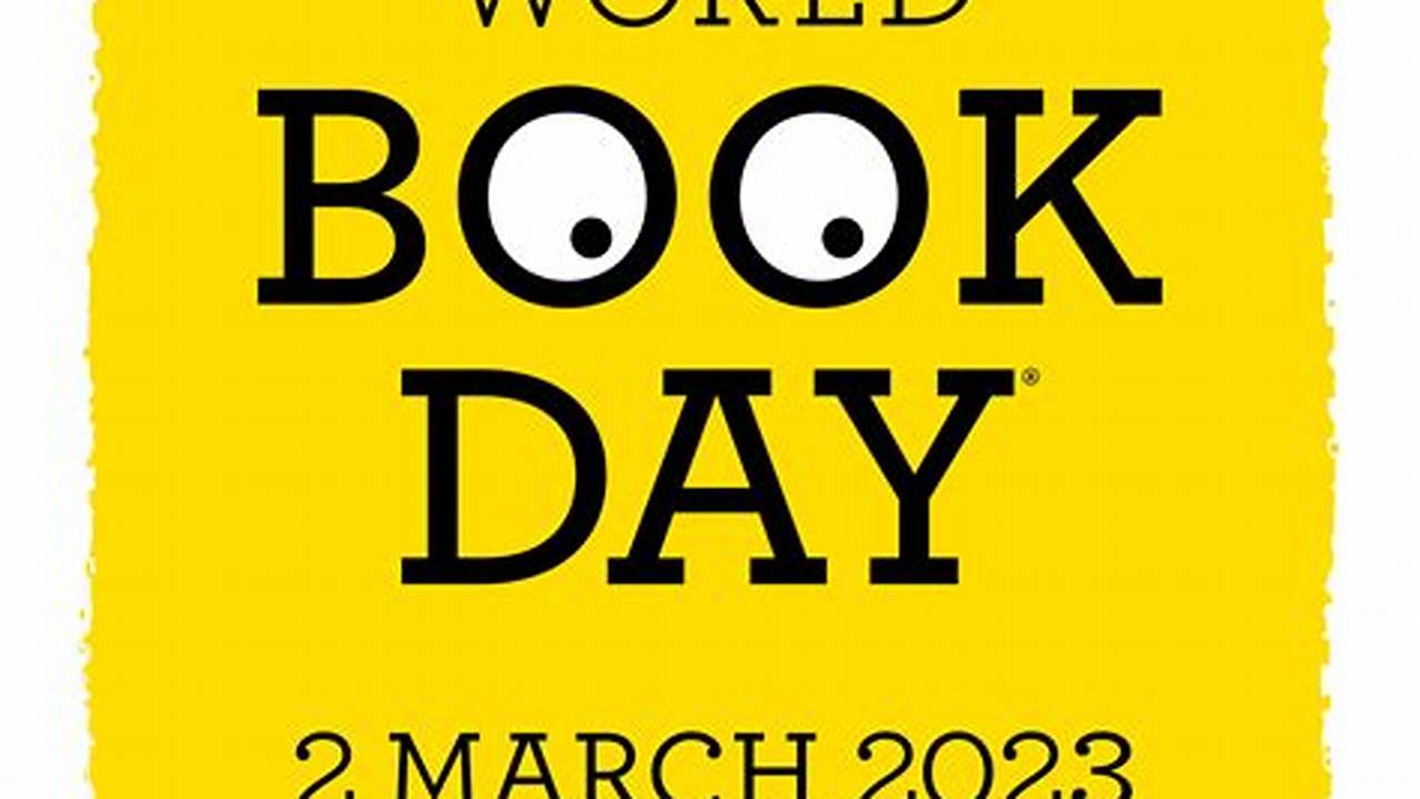 (Note This Date Is A Day After The Official World Book Day) This Year, We Are Again Celebrating World Book Day., 2024