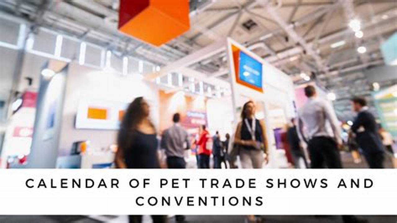 07 May 10 The World&#039;s Leading Trade Fair Of The Pet Industry., 2024