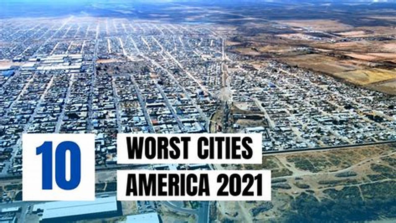 10 Worst Cities To Live In America 2024