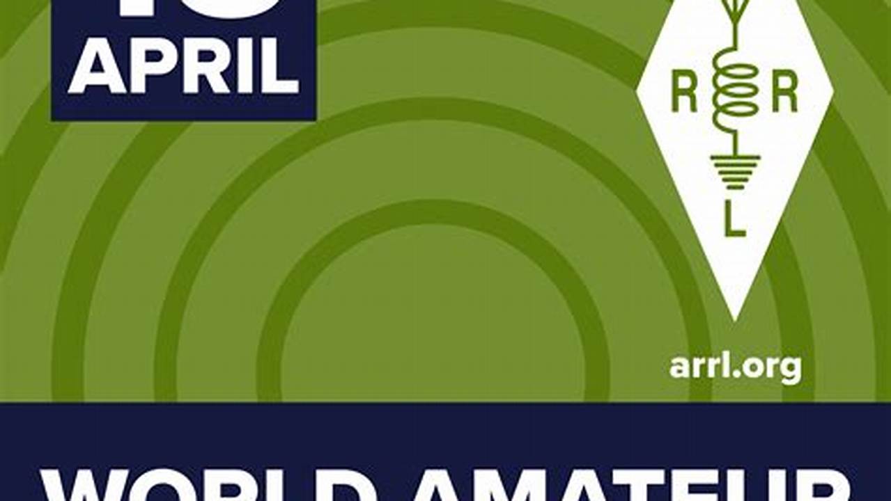 18 Thu World Amateur Radio Day;, 2024