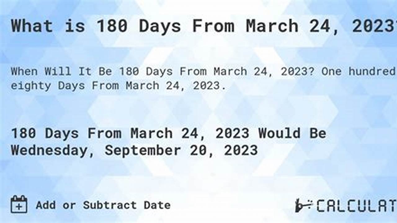180 Days From March 23 2024