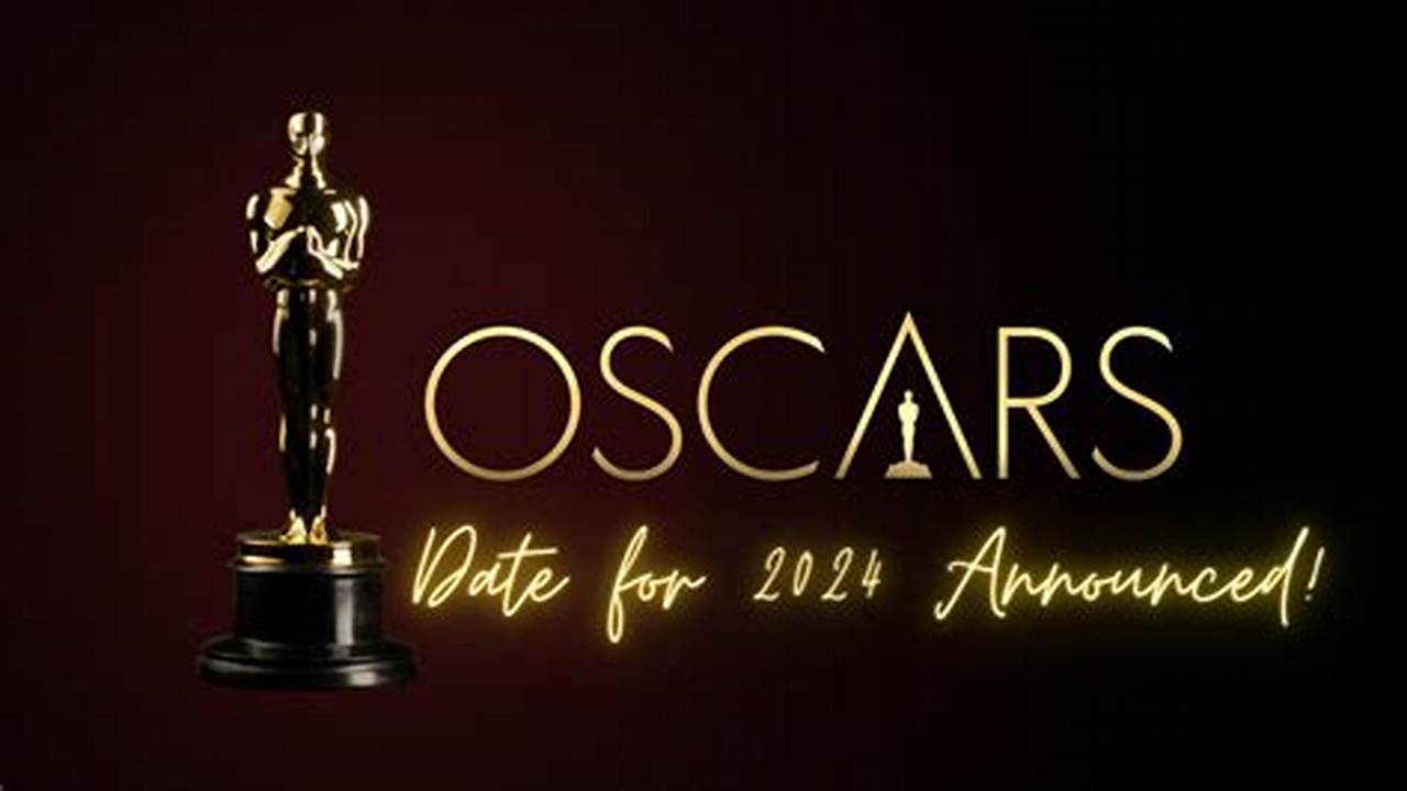 2024 Academy Awards Ceremony Date