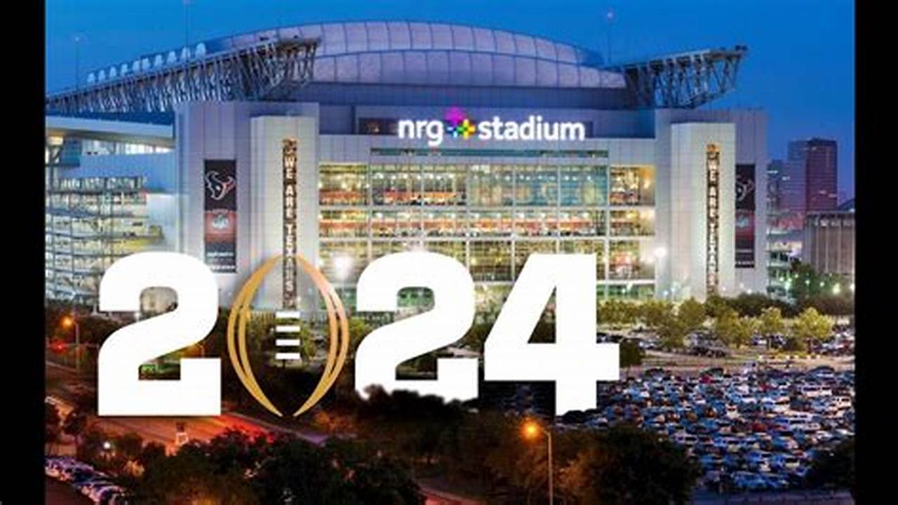 2024 College Football National Championship Game Location., 2024