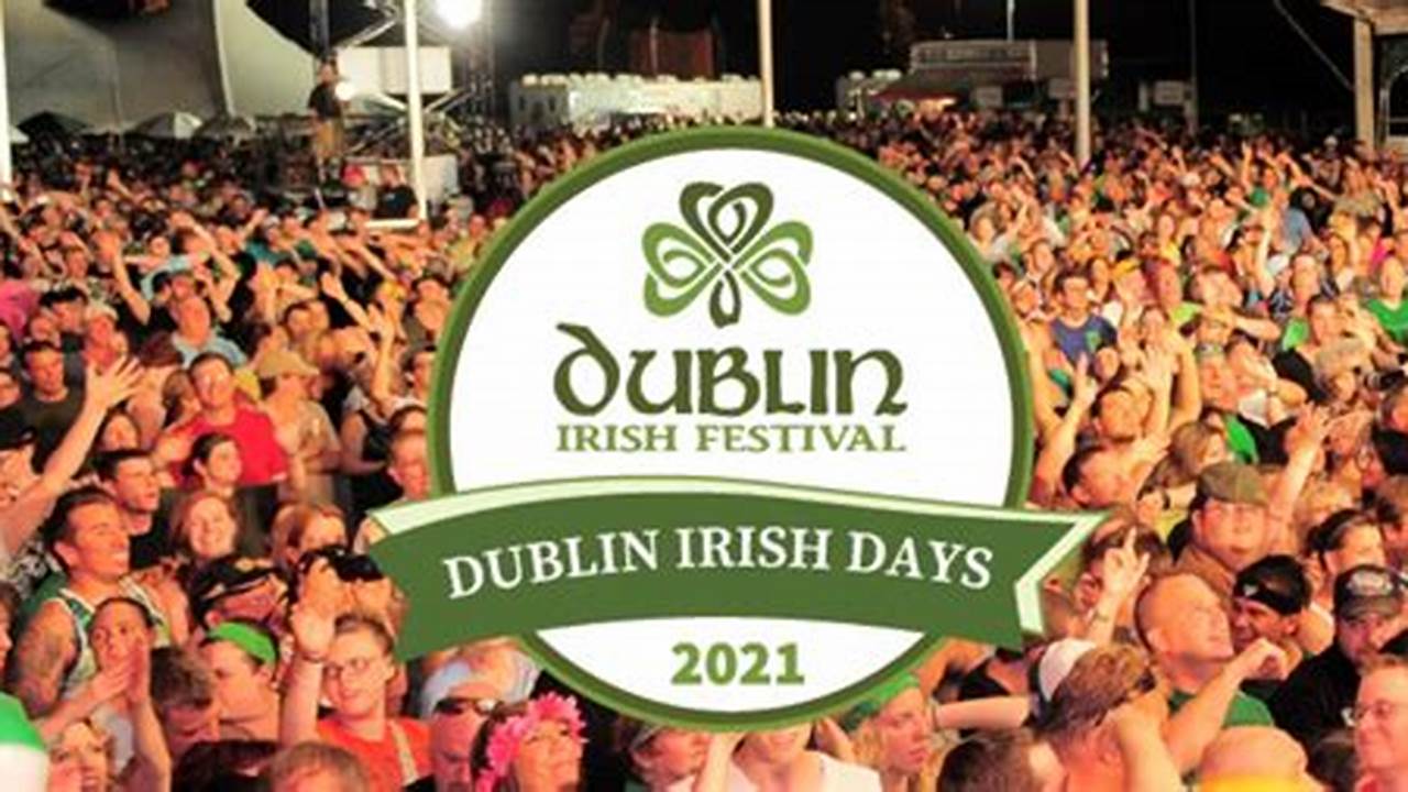 2024 Dublin Irish Festival | City Of Dublin, Ohio,., 2024