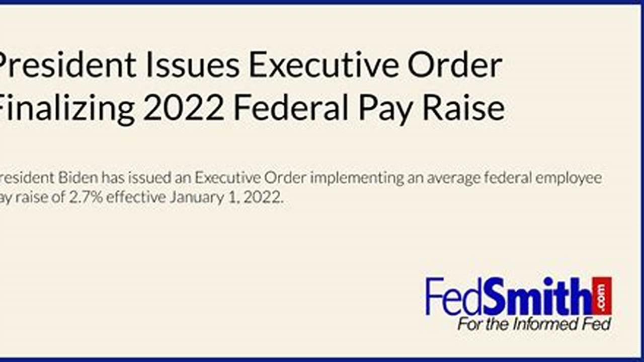 2024 Federal Pay Raise Finalized In Executive Order The White House Issued An Executive Order Finalizing The 2024 Federal Employee Pay Raise Of 5.2 Percent., 2024