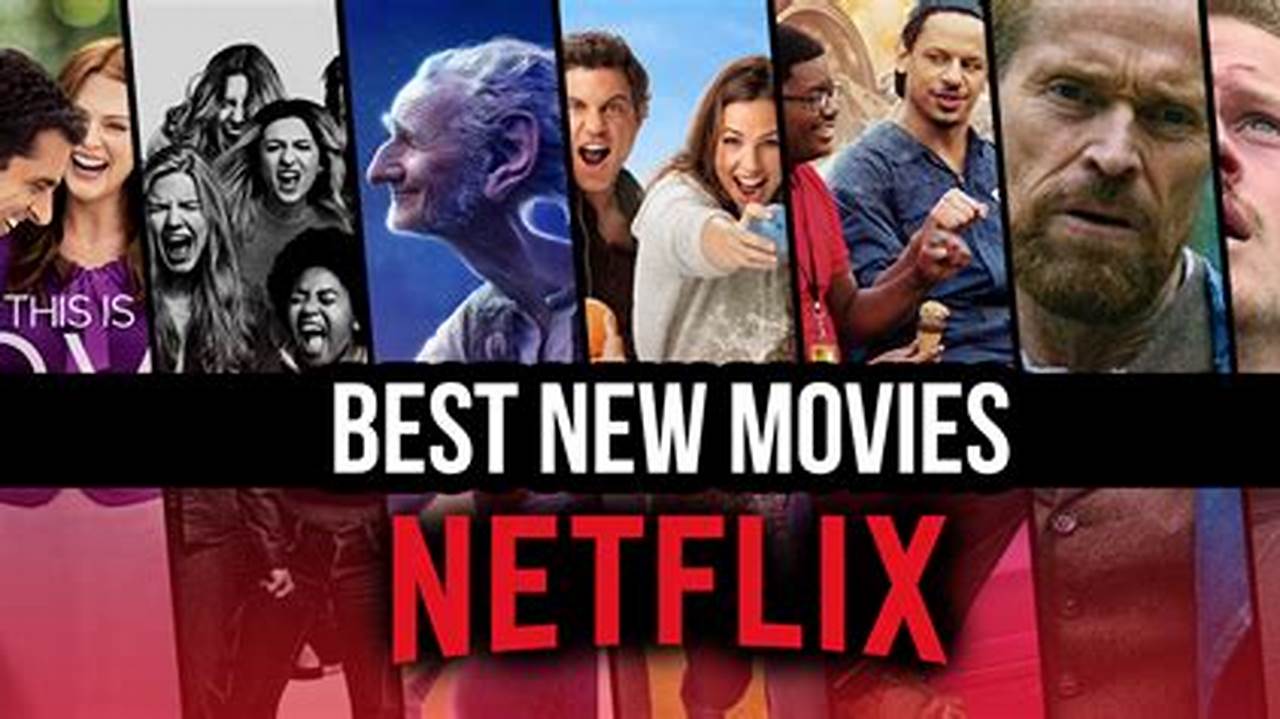 2024 Is Already Off To A Great Start On Netflix, And There Are Lots Of Great New Movies To Choose From., 2024