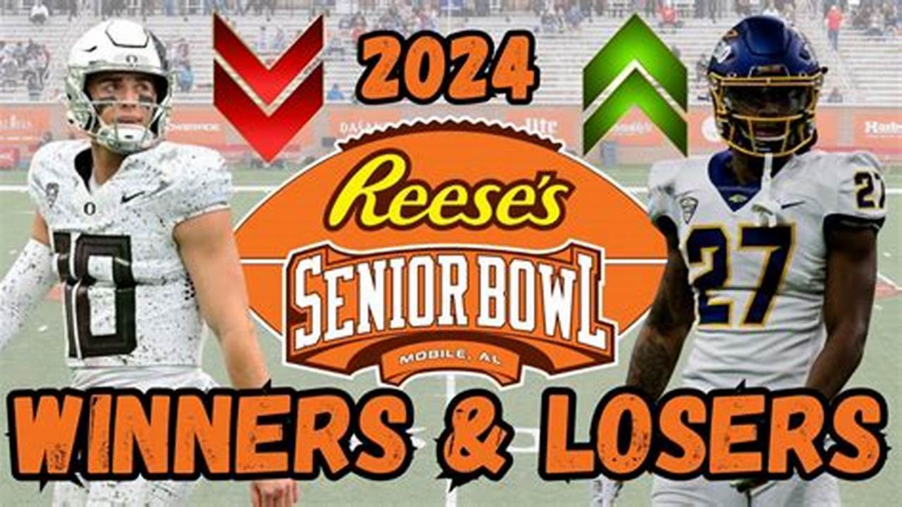 2024 Senior Bowl Winners And Losers