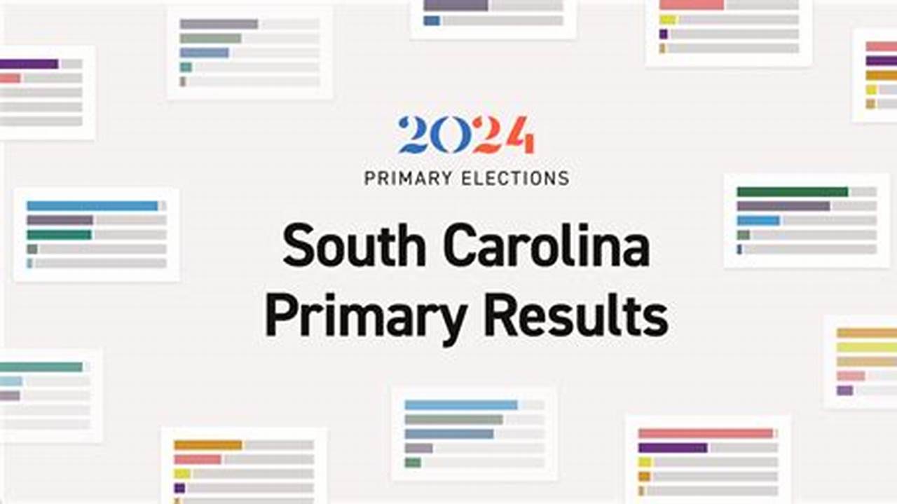 2024 South Carolina Primary Results., 2024