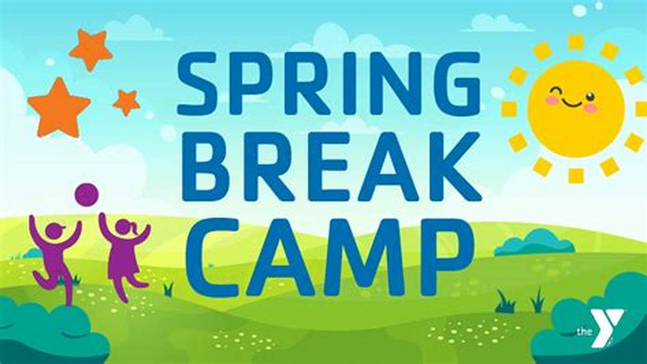 2024 Spring Break Camps Are Officially Sold Out!, 2024