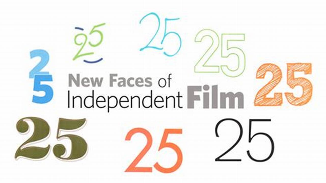 25 New Faces Of Independent Film 2024