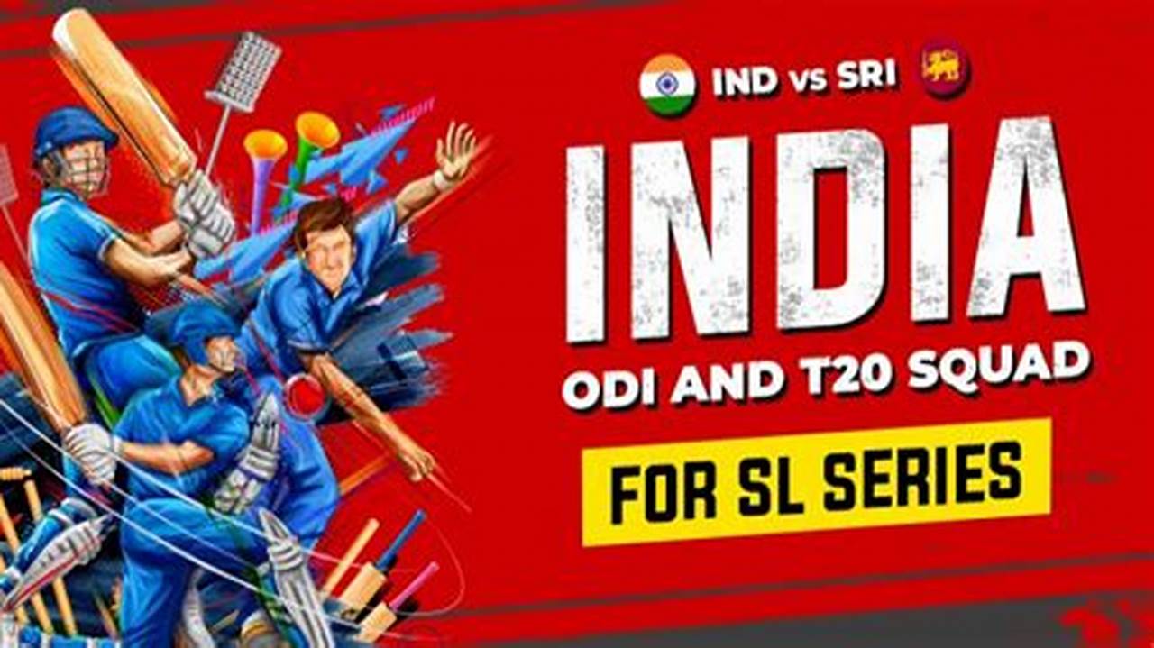 3 Odis And 3 T20I Series Vs Sri Lanka (Away) September., 2024