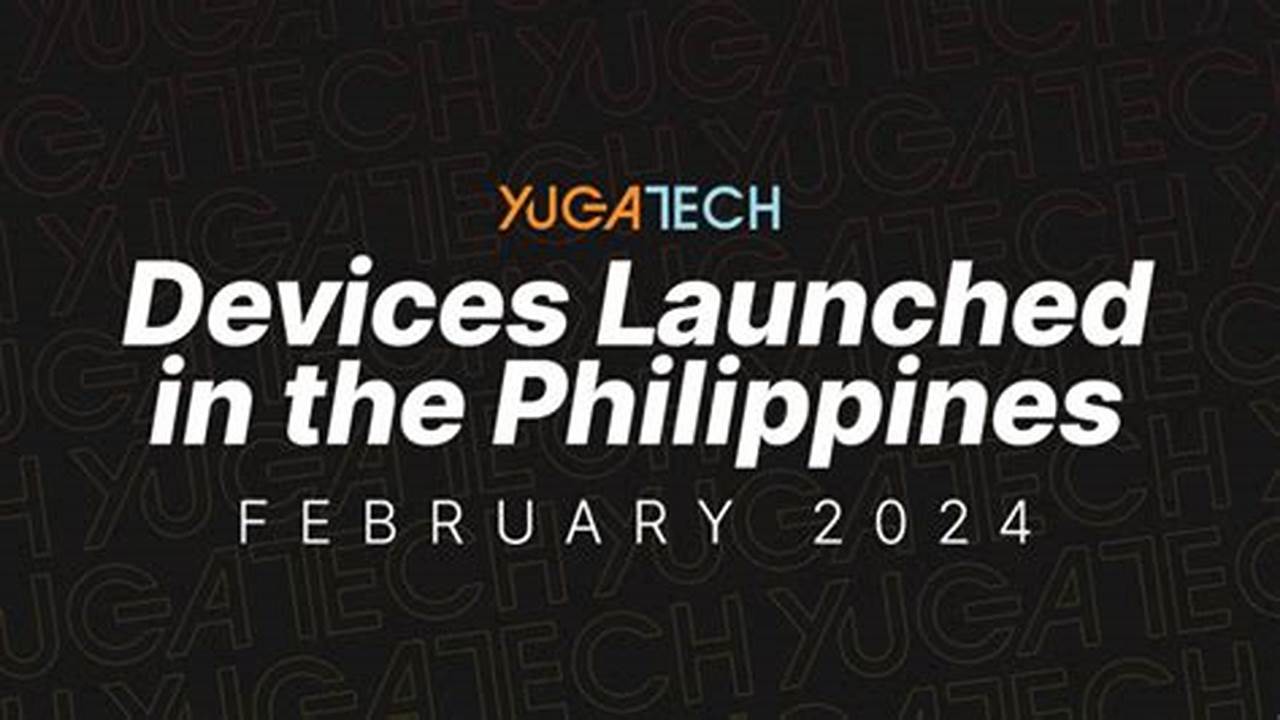 33 List Of Smartphones, Tablets, Laptops And Gadgets Launched In The Philippines (February 2024) Tvs, 2024