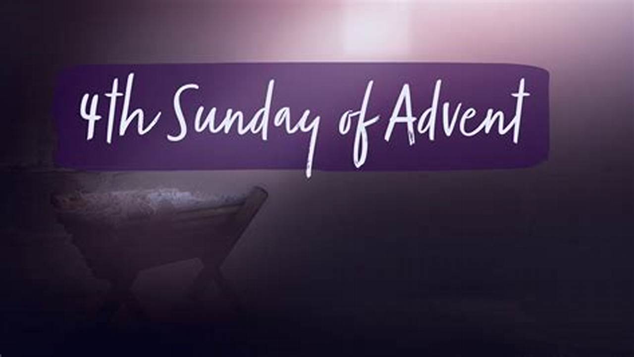 4th Sunday Of Advent 2024 Readings