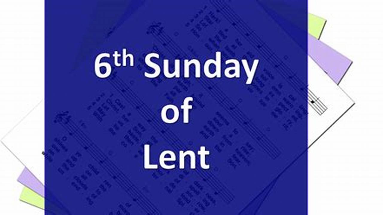 6Th Sixth Sunday In Lent., 2024