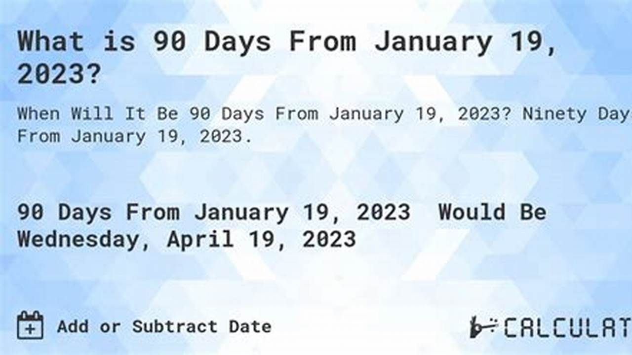 90 Days From 08/07/2024