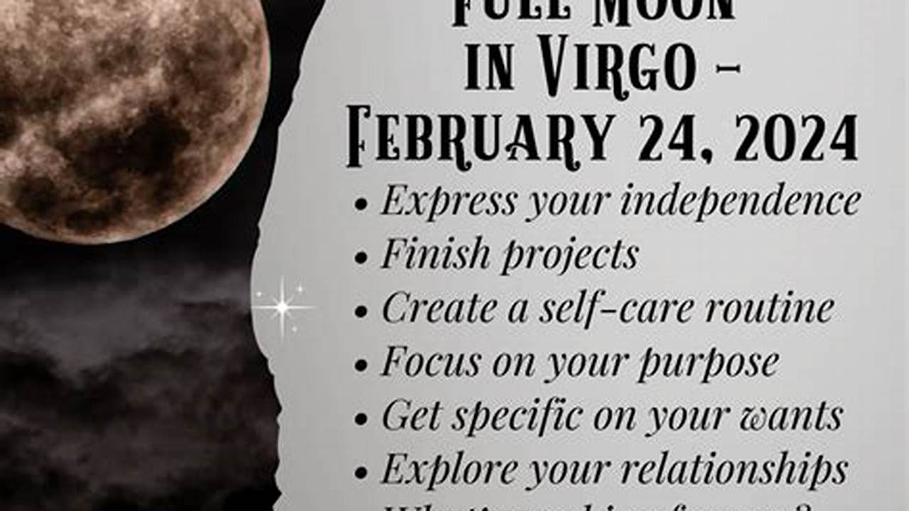 A Full Moon Occurs In The Sign Of Virgo On February 24Th, 2024, When The Sun In Pisces Forms An Opposition To The Moon In Virgo., 2024