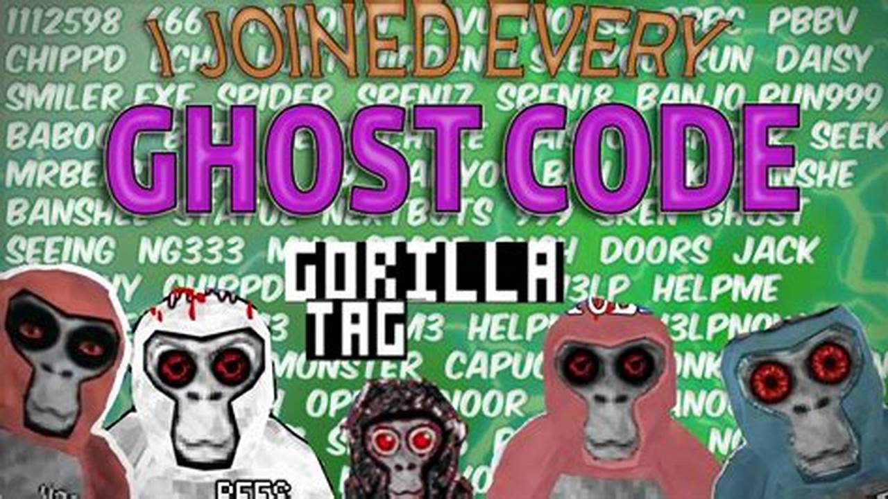 A Guide To Gorilla Tag Ghost Codes., 2024