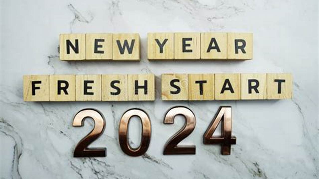 A New Year Ushers In A Fresh., 2024