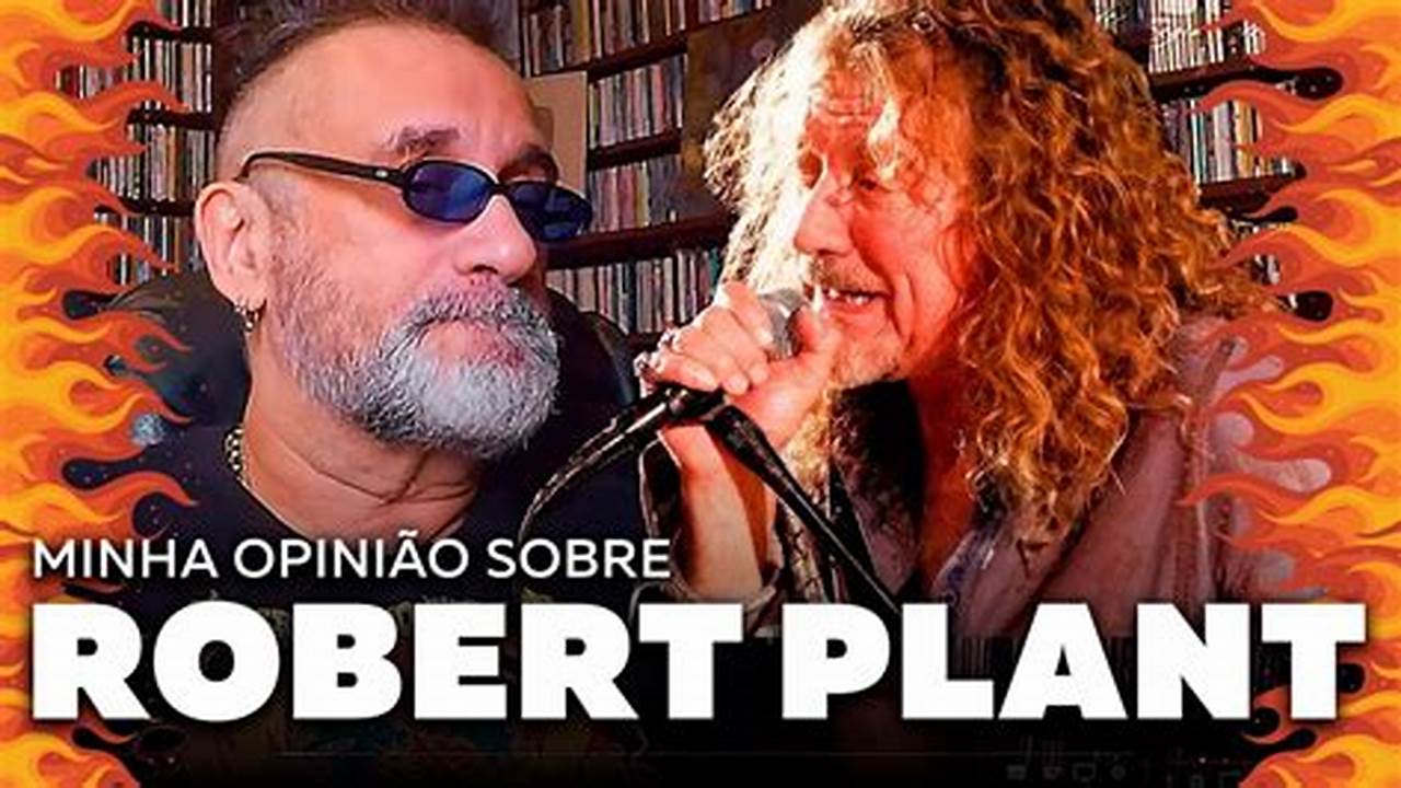 A Opinião De Robert Plant, Plantas
