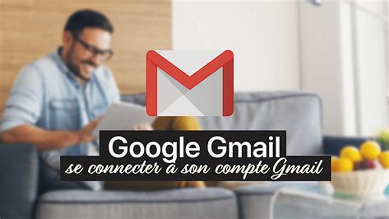 Accéder À Gmail Adresse E Mail Ou Numéro De Téléphone