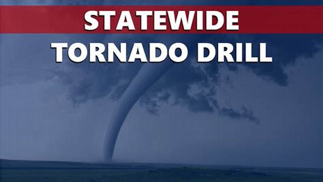 According To The National Weather Service (Nws), The Annual Statewide Tornado Drill Will Take Place At 11 A.m., 2024