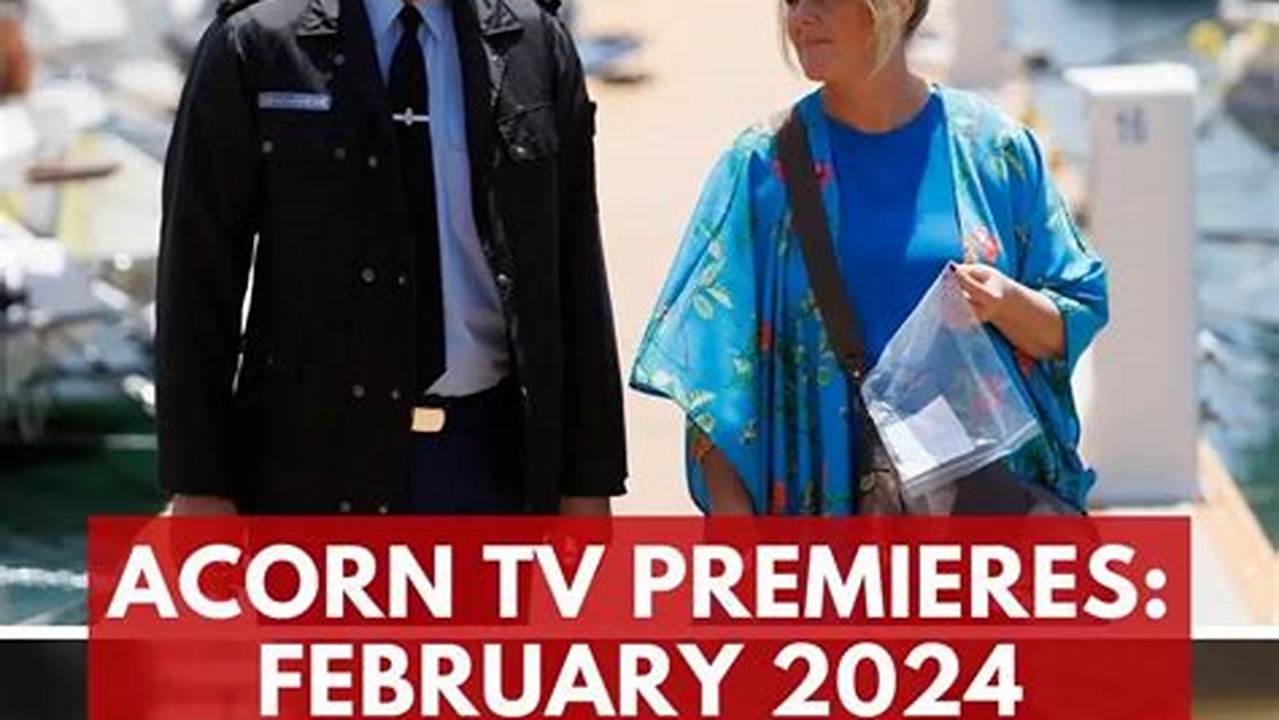 Acorn Tv February 2024 Schedule