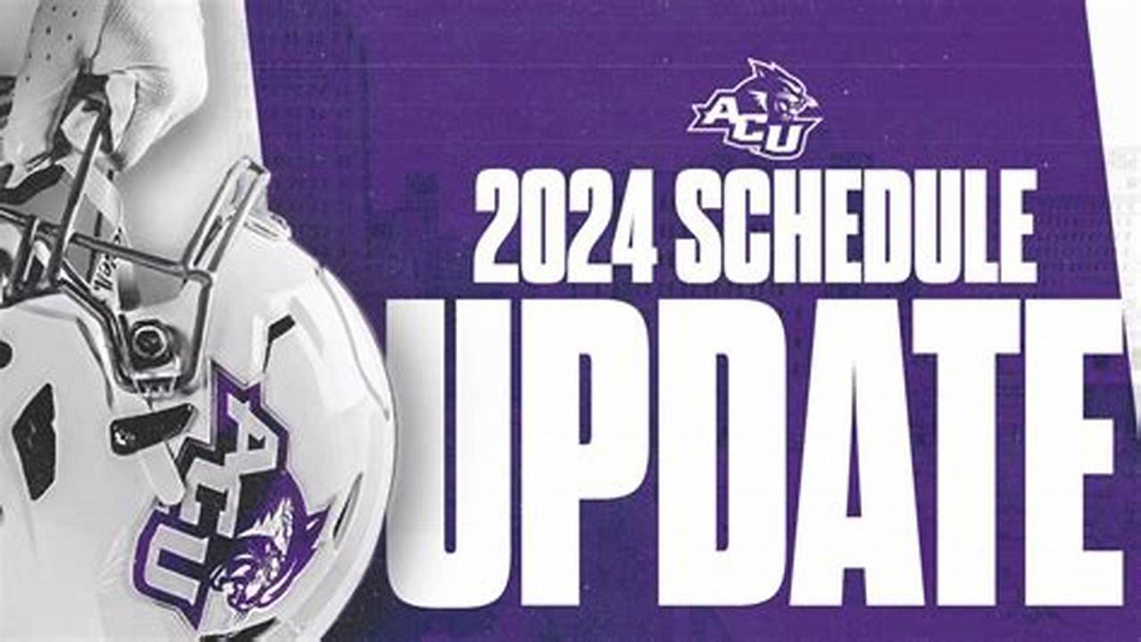 Acu Football Schedule 2024