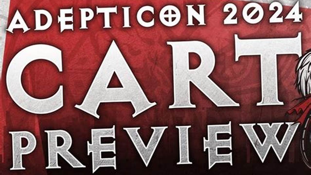 Adepticon 2024 Has Released Its Event Preview, And It’s Packed To The Brim Full Of Awesome Events For You To Check Out!, 2024