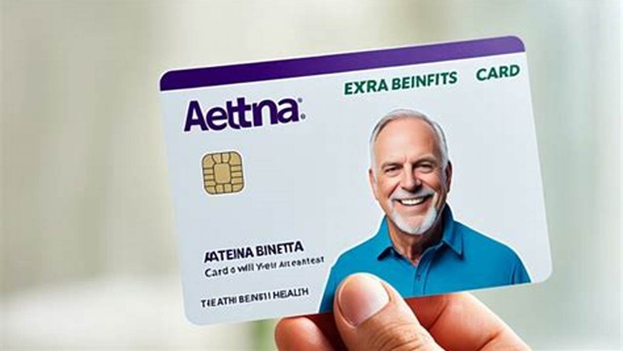 Aetna Extra Benefits Card 2024 Balance