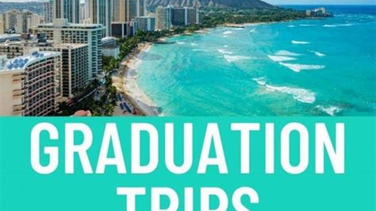 Affordable High School Senior Trip Ideas 2024