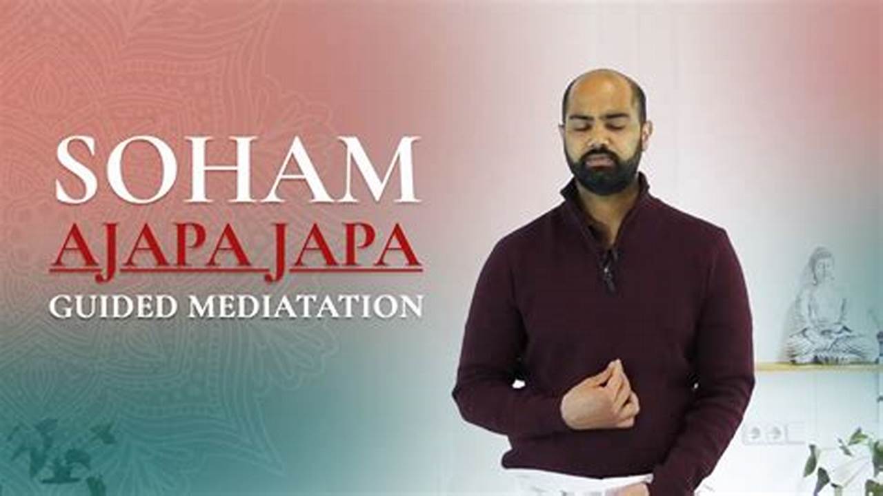 Awaken Inner Peace: Dive into the Transformative Power of Ajapa Japa Meditation