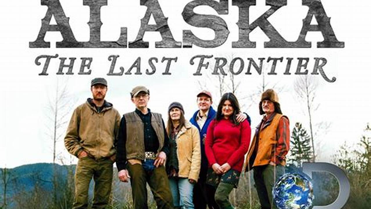 Alaska The Last Frontier 2024 Schedule