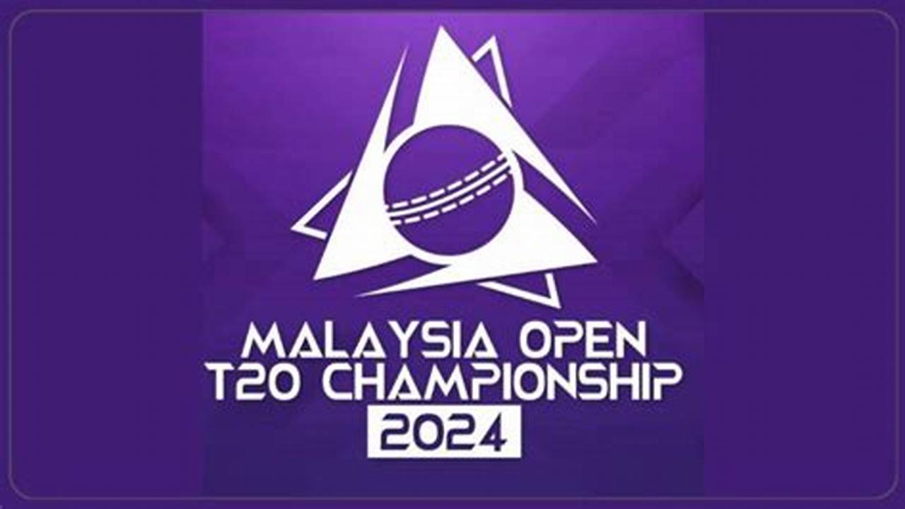 All The Matches Of The Malaysia Open T20I Championship 2024 Will Be Available To Stream On The., 2024