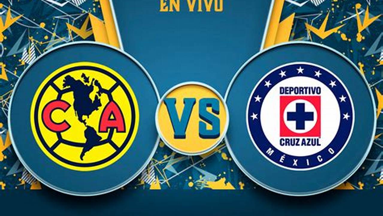 America Vs Cruz Azul 2024 Boletos Chivas